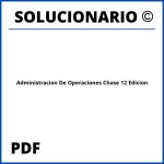 Administracion De Operaciones Chase 12 Edicion Solucionario PDF